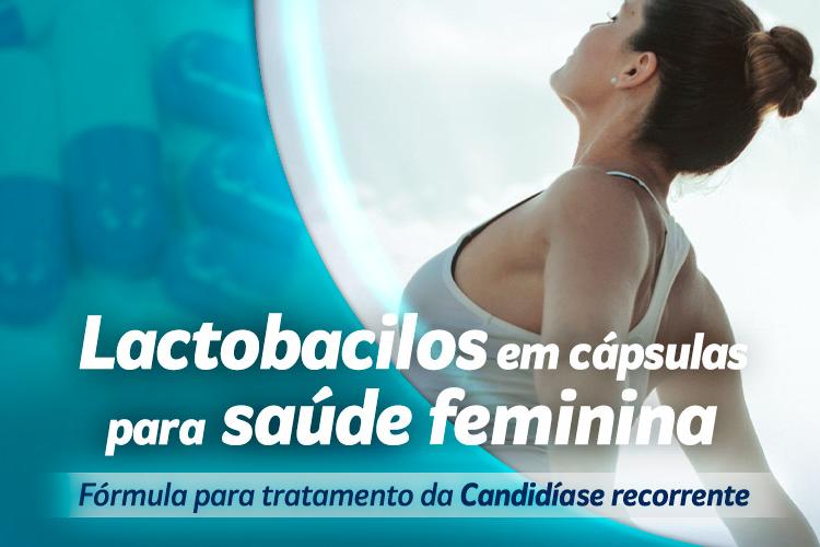 Lactobacilos em cápsulas para saúde feminina: tratamento de Candídiase recorrente