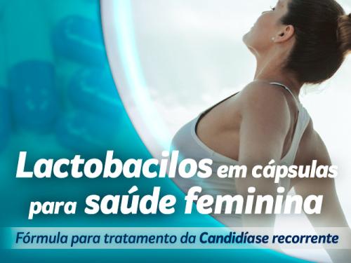 Lactobacilos em cápsulas para saúde feminina: tratamento de Candídiase recorrente